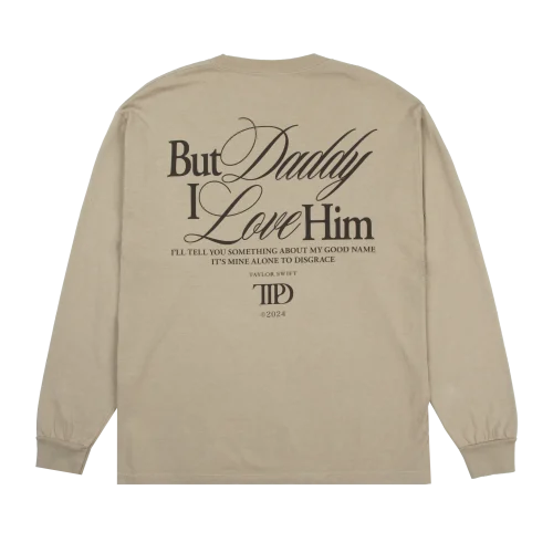 BUT DADDY I LOVE HIM LONG SLEEVE T-SHIRT