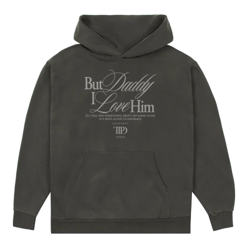 BUT DADDY I LOVE HIM HOODIE